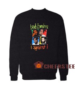 Bad Brains I Against I Sweatshirt