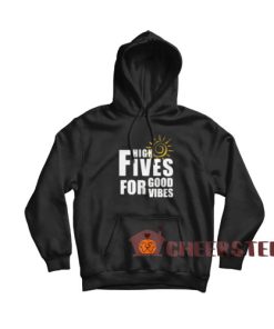 High Fives For Good Vibes Hoodie