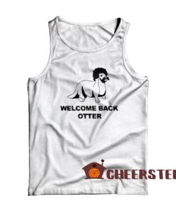 Welcome Back Otter Tank Top