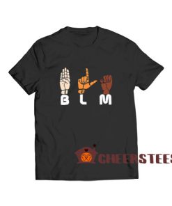 Black Lives Matter BLM T-Shirt American Sign Language ASL S-3XL