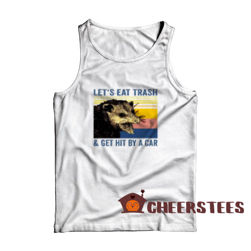 Let's eat trash Tank Top