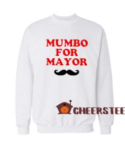 Mumbo For Mayor Sweatshirt