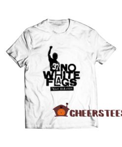 No White Flags T-Shirt Team Gleason S-3XL