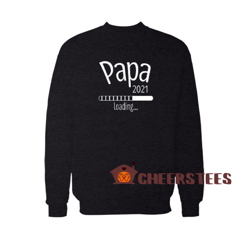 Papa 2021 Loading Sweatshirt Vatertagsgeschenk Size S - 3XL