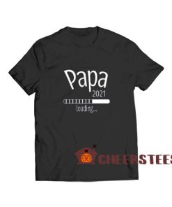 Papa 2021 Loading T-Shirt Vatertagsgeschenk S - 3XL