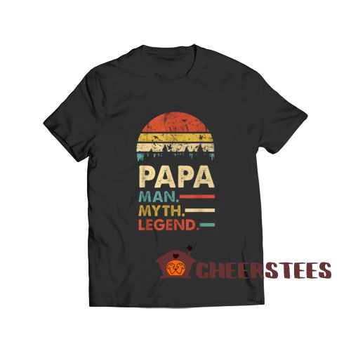 Papa Man Myth Legend T-Shirt