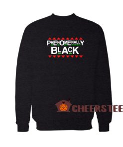 Phenomenally Black Sweatshirt