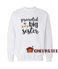 Promoted to Big Sister Sweatshirt