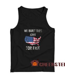 We Built This Joint For Free Tank Top Flag Logo Size S-2XL