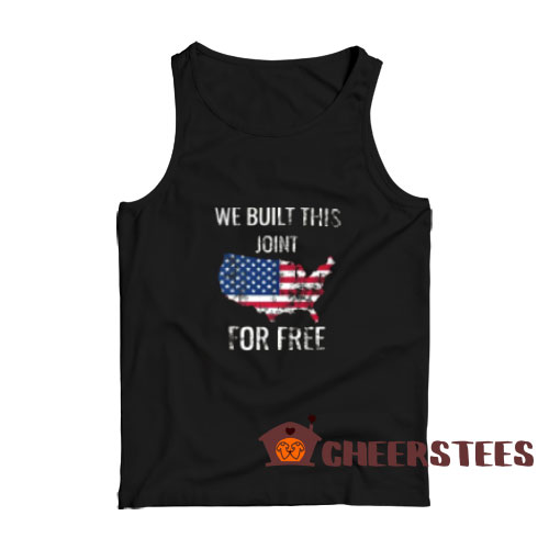 We Built This Joint For Free Tank Top Flag Logo Size S-2XL