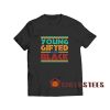 Young Gifted And Black T-Shirt S-3XL