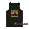 Young Gifted And Black Tank Top Size S-2XL