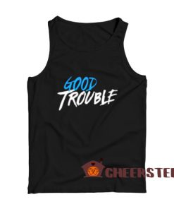 Good Trouble John Lewis Tank Top For Men And Women Size S-2XL