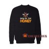 Show Me The Honey Sweatshirt For Men And Women Size S-3XL
