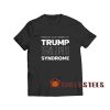 Trump Derangement Syndrome T-Shirt S-3XL