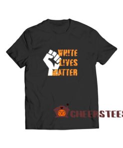White Lives Matter Strong Hand T-Shirt S-3XL