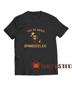 You've Been Bamboozled T-Shirt For Men And Women S-3XL