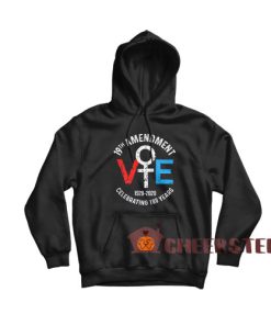 19Th Amendment Vote Hoodie Celebrating 100 Years For Unisex