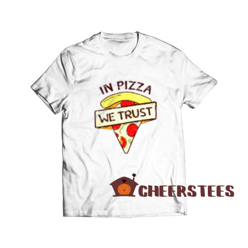in pizza we trust shirt walmart