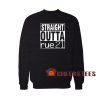 Straight Outta Rue 21 Sweatshirt For Men And Women For Unisex