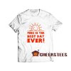 This is the Best Day Ever T-Shirt Vintage Sunshine Size S-3XL