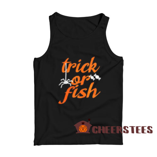 Trick or Fish Halloween Tank Top For Men And Women For Unisex