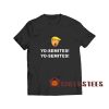 Trump Yo Semites T-Shirt For Men And Women