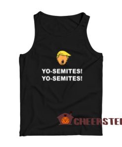 Trump Yo Semites Tank Top For Men And Women For Unisex