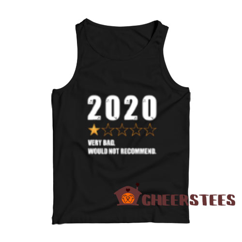 2020 Very Bad Tank Top Would Not Recommend 2020 For Unisex