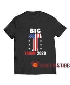 Big T Trump 2020 T-Shirt Donald Trump