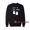 I See Ghosts Boo Sweatshirt Halloween For Unisex