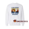 Pumpkin Ghost Spooks Sweatshirt I Can Show You Some Spooks For Unisex