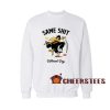 Same Shit Different Day Sweatshirt For Unisex