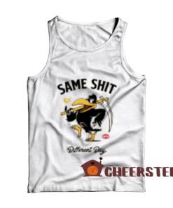 Same Shit Different Day Tank Top For Unisex