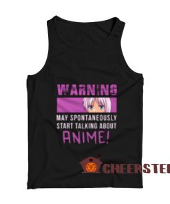 Warning May Spontaneously Tank Top Start Talking About Anime For Unisex