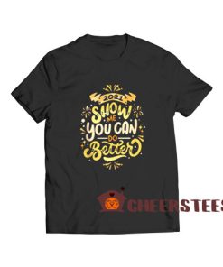 2021 Happy New Year T-Shirt Show Me You Can Do Better