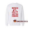 Bitch Cookies Santa Sweatshirt Merry Christmas For Unisex