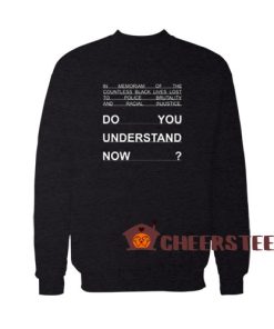 Do You Understand Now Sweatshirt Essential For Unisex