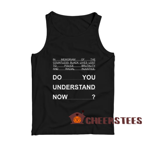 Do You Understand Now Tank Top Essential For Unisex