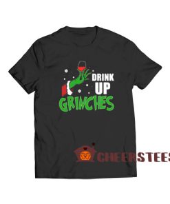 Drink Up Grinches T-Shirt Drinking Wine Grinch