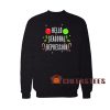 Hello Seasonal Depression Sweatshirt Christmas Size S-3XL