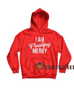 I Am Freaking Merry Hoodie Christmas Eve Size S-3XL