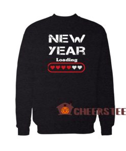New Year Loading Sweatshirt Happy New Year Heart Size S-3XL
