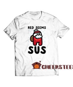 Red Seems Sus Santa T-Shirt Parody Size S-3XL