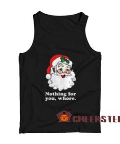 Santa Nothing For You Tank Top Christmas For Unisex