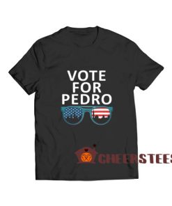 Voted For Pedro Sunglasses T-Shirt American Flag City