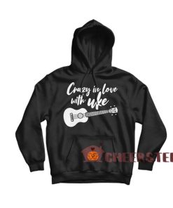 Crazy-In-Love-With-Ukulele-Hoodie