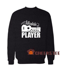 Proud-Ukulele-Player-Sweatshirt