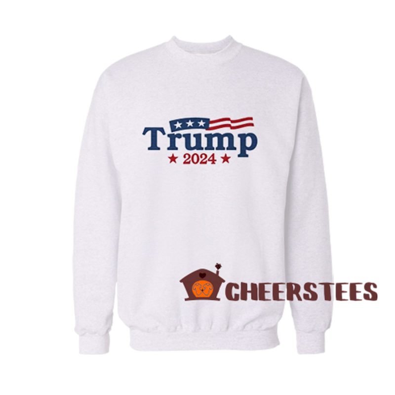 Get It Now! Trump 2024 Sweatshirt Available Size S3XL