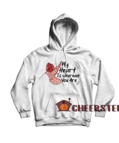 My-Heart-Is-Wherever-You-Are-Hoodie
